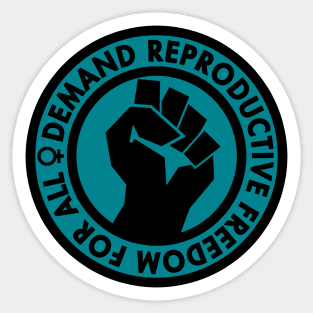 Demand Reproductive Freedom For All - teal Sticker